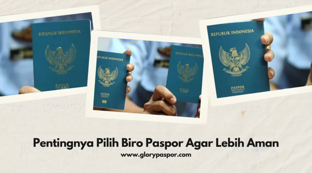 Pentingnya Pilih Biro Paspor Agar Lebih Aman