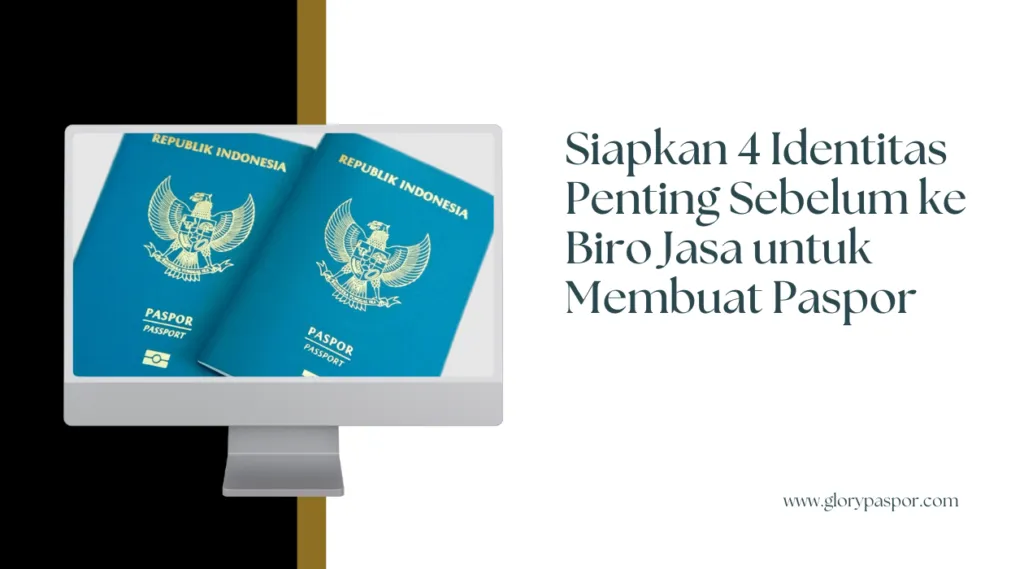 Siapkan 4 Identitas Ini Sebelum ke Biro Jasa Bikin Paspor