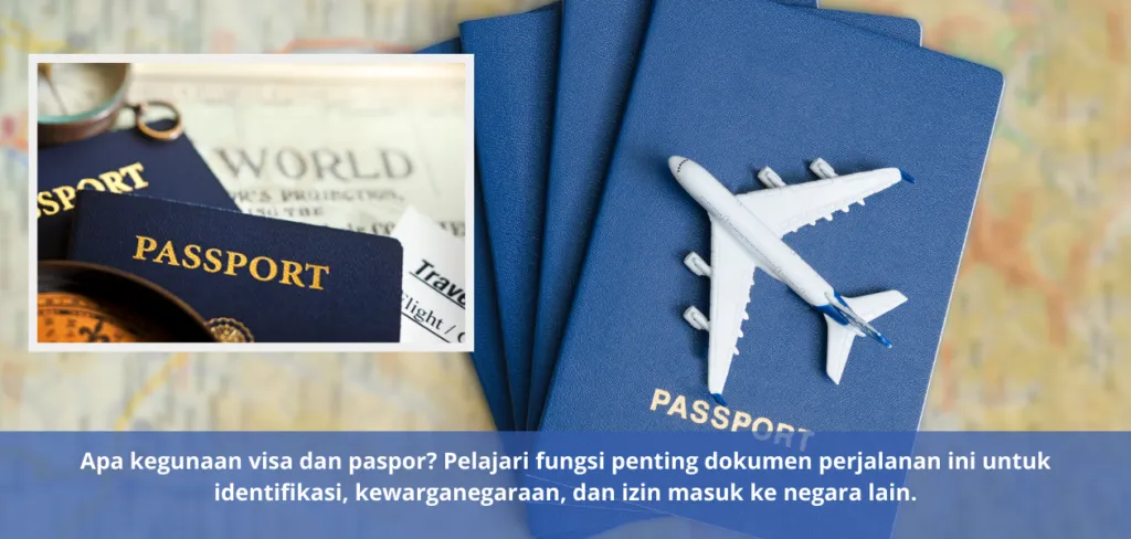 Apa kegunaan visa dan paspor?