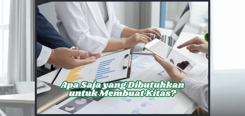 Apa Saja yang Dibutuhkan untuk Membuat Kitas?
